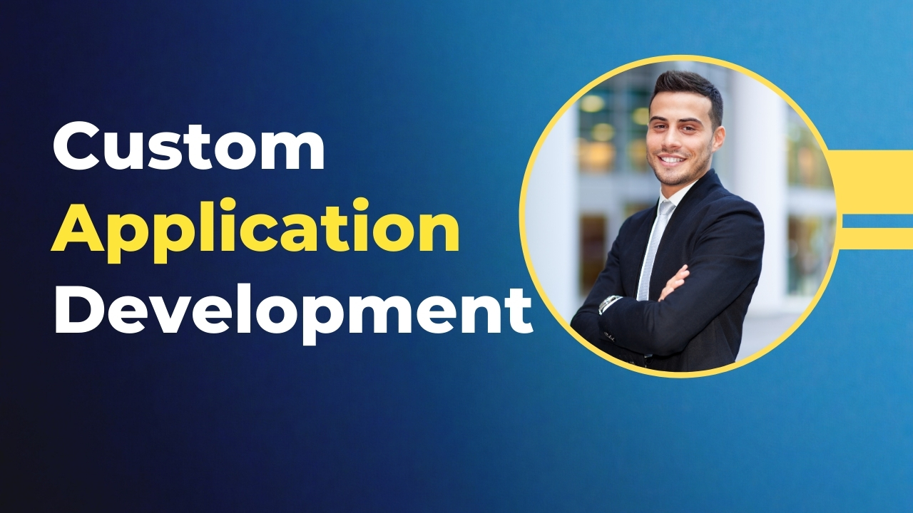 Custom Application Development