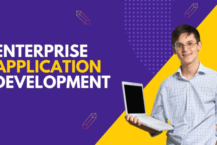 Enterprise Application Development